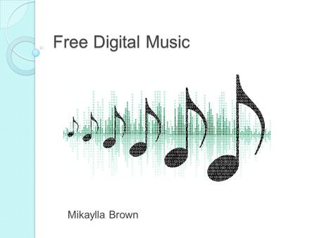 Free Digital Music Mikaylla Brown. Economics of the Music Industry An average user of free, ad- supported streaming services generates revenue of around.