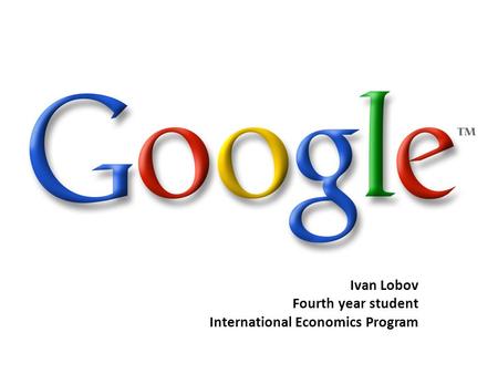 Ivan Lobov Fourth year student International Economics Program.