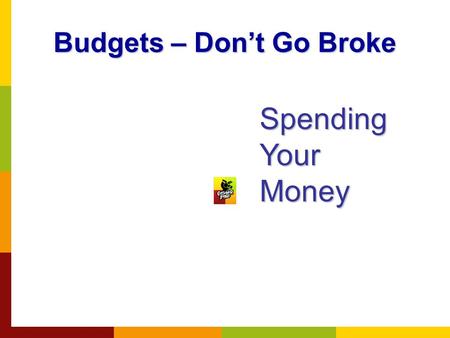 Budgets – Don’t Go Broke Spending Your Money Earning Power Earning power is the ability to earn money in exchange for work. How much you earn depends.