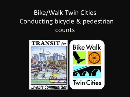 Bike/Walk Twin Cities Conducting bicycle & pedestrian counts.