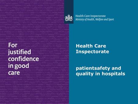 Health Care Inspectorate patientsafety and quality in hospitals.