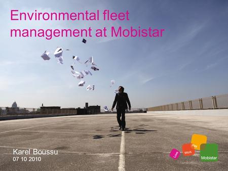 Environmental fleet management at Mobistar Karel Boussu 07 10 2010.