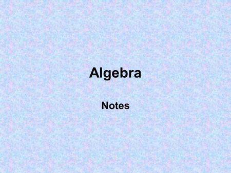 Algebra Notes.
