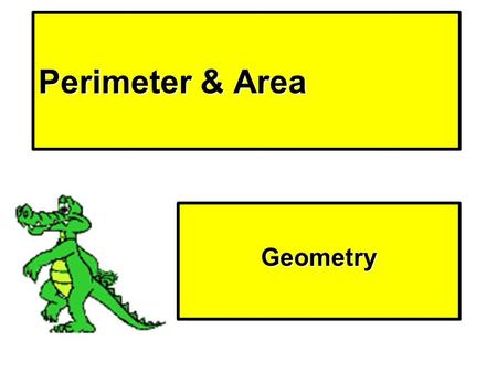 Perimeter & Area Geometry.