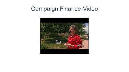 Campaign Finance-Video. Federal Election Campaign Act of 1974-Why written? What is it? ● After Watergate, written with goal of “leveling playing field”