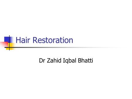 Hair Restoration Dr Zahid Iqbal Bhatti.
