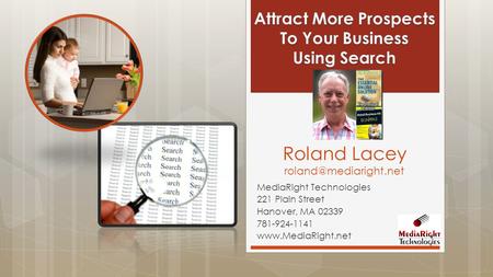 MediaRight Technologies 221 Plain Street Hanover, MA 02339 781-924-1141  Roland Lacey