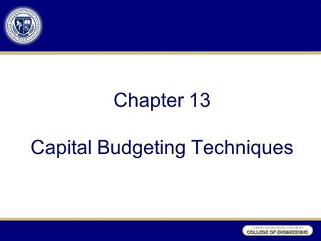 Chapter 13 Capital Budgeting Techniques. Learning Objectives After studying Chapter 13, you should be able to: Understand the payback period (PBP) method.