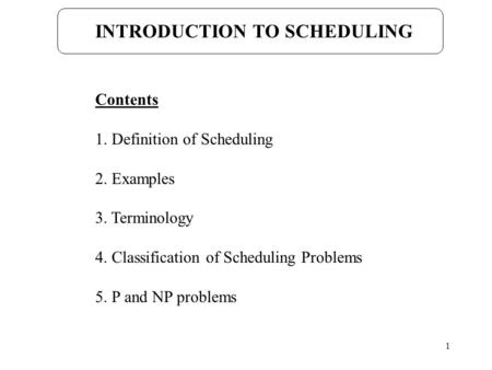 INTRODUCTION TO SCHEDULING
