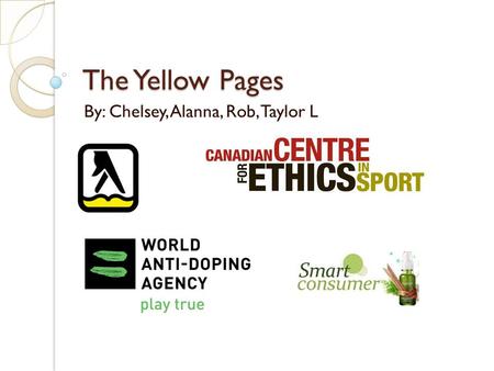 The Yellow Pages By: Chelsey, Alanna, Rob, Taylor L.