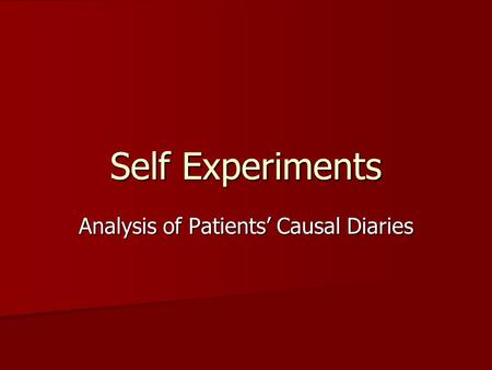 Self Experiments Analysis of Patients’ Causal Diaries.