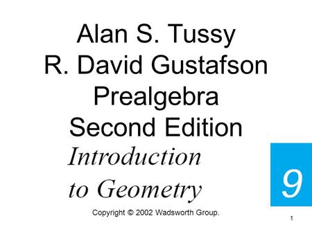 1 Alan S. Tussy R. David Gustafson Prealgebra Second Edition Copyright © 2002 Wadsworth Group.