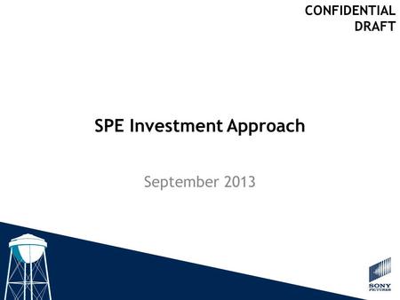 SPE Investment Approach September 2013 CONFIDENTIAL DRAFT.