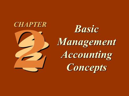 2 -1 Basic Management Accounting Concepts CHAPTER.