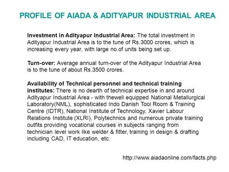 Investment in Adityapur Industrial Area: The total investment in Adityapur Industrial Area is to the tune of Rs.3000 crores, which is increasing every.