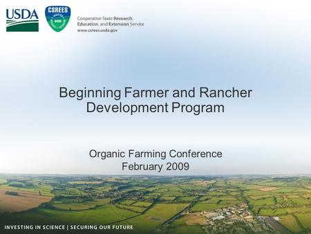 Beginning Farmer and Rancher Development Program Organic Farming Conference February 2009.