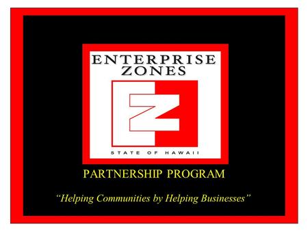 PARTNERSHIP PROGRAM “Helping Communities by Helping Businesses”