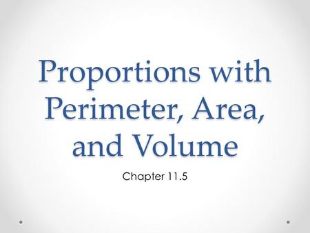 Proportions with Perimeter, Area, and Volume