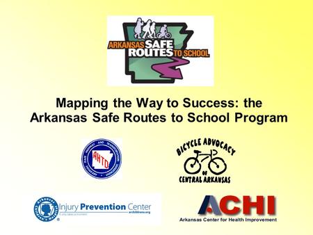 Mapping the Way to Success: the Arkansas Safe Routes to School Program.
