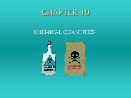 CHEMICAL QUANTITIES.  In chemistry you will do calculations using a measurement called a mole.  The mole, the SI unit that measures the amount of substances,