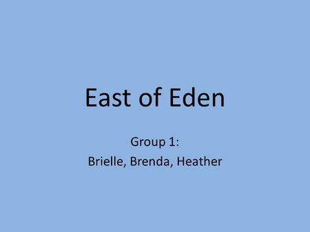 East of Eden Group 1: Brielle, Brenda, Heather. Vocabulary Inarticulate (page 26)- adjective: lacking the ability to express oneself, especially Theosophy.