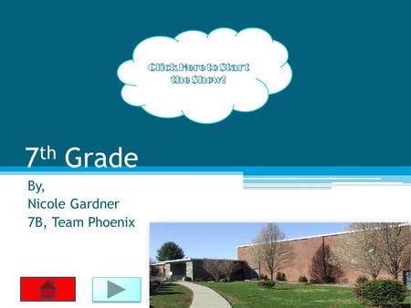 7 th Grade By, Nicole Gardner 7B, Team Phoenix. Table of Contents:  7 th Grade Teams 7 th Grade Teams  Fun activity’s Fun activity’s  Sports Sports.