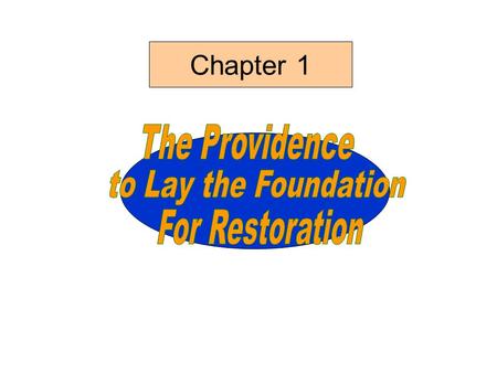 Chapter 1 Section 1 The Providence Restoration in Adam’s Family.