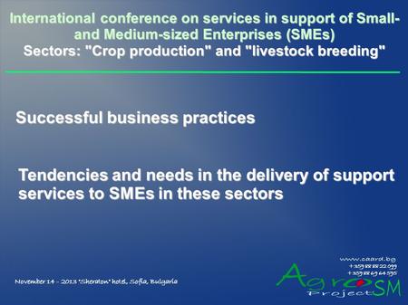 Successful business practices International conference on services in support of Small- and Medium-sized Enterprises (SMEs) Sectors: Crop production