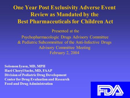 1 One Year Post Exclusivity Adverse Event Review as Mandated by the Best Pharmaceuticals for Children Act Presented at the Psychopharmacologic Drugs Advisory.