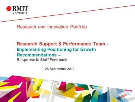 Research and Innovation Portfolio Research Support & Performance Team – Implementing Positioning for Growth Recommendations – Response to Staff Feedback.