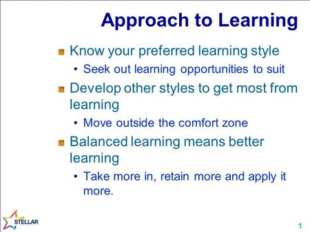 Approach to Learning Know your preferred learning style