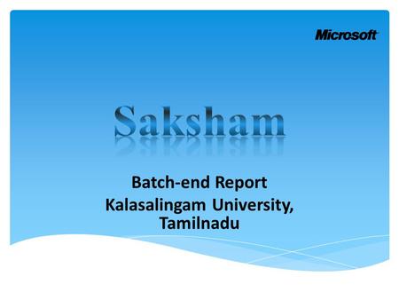 Batch-end Report Kalasalingam University, Tamilnadu.