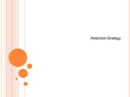 Retention Strategy. Industry Survey - Why do people stay ?