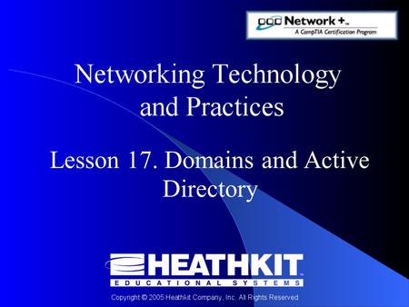 Lesson 17. Domains and Active Directory. Objectives At the end of this Presentation, you will be able to:
