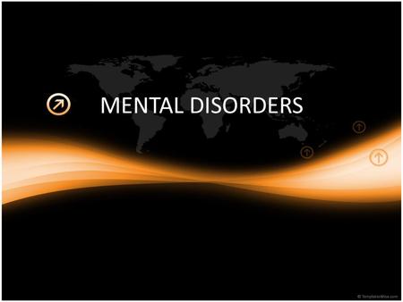 MENTAL DISORDERS. LEARNING TARGETS: Explain: How mental disorders are recognized. Identify: Four causes of mental disorders. Describe: Five types of anxiety.