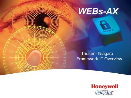 WEBs-AX Tridium- Niagara 	 Framework IT Overview.