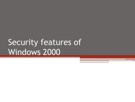 Security features of Windows 2000. What is computer security ? Computer security refers to the protection of all components—hardware, software, and stored.
