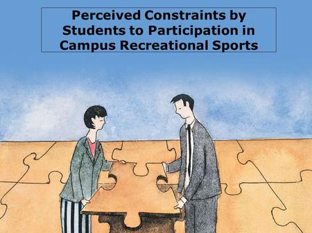 Perceived Constraints by Students to Participation in Campus Recreational Sports.