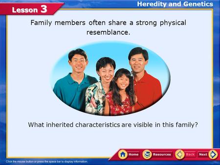 Family members often share a strong physical resemblance.