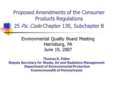 Thomas K. Fidler Deputy Secretary for Waste, Air and Radiation Management Department of Environmental Protection Commonwealth of Pennsylvania Proposed.