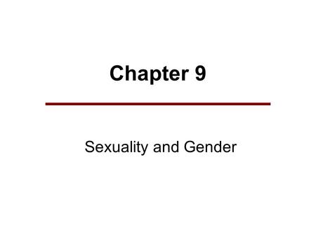 Chapter 9 Sexuality and Gender.