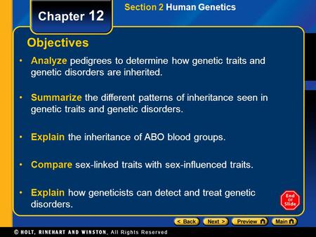 Section 2 Human Genetics Chapter 12 Objectives Analyze pedigrees to determine how genetic traits and genetic disorders are inherited. Summarize the different.