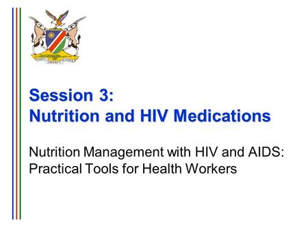 Session 3: Nutrition and HIV Medications