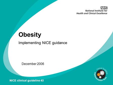 Obesity Implementing NICE guidance December 2006