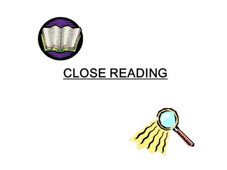 CLOSE READING. Close reading - the rules 1. Use your own words as far as possible.Only use the words from the text if you are asked to quote or to write.