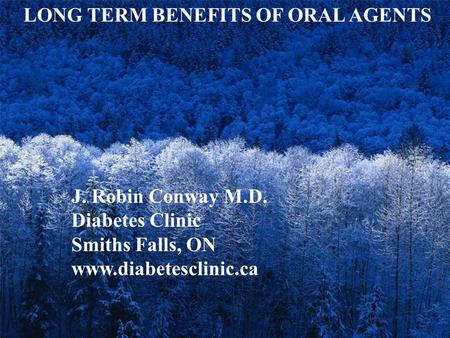 LONG TERM BENEFITS OF ORAL AGENTS