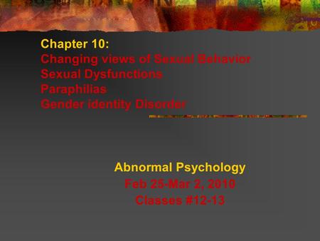 Abnormal Psychology Feb 25-Mar 2, 2010 Classes #12-13