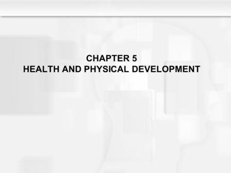 CHAPTER 5 HEALTH AND PHYSICAL DEVELOPMENT