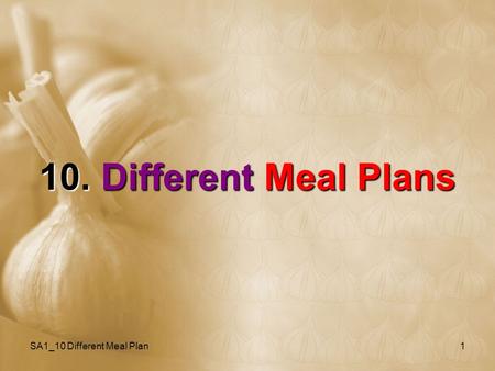 SA1_10 Different Meal Plan1 10. Different Meal Plans.