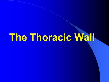 The Thoracic Wall.